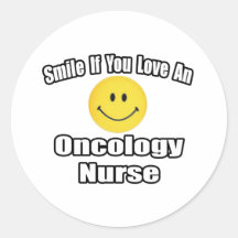 Smile If You Love An Oncology Nurse Round Stickers