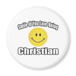 Smile If You Love Being Christian magnets