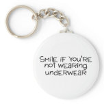 Smile If Youre Not Wearing Underwear Key Chain