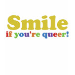 Smile If You're Queer t-shirts