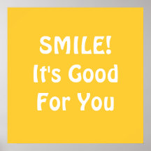 SMILE! It's Good For You. Yellow. Posters