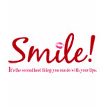 Smile - It's the second best thing you can do... t-shirts