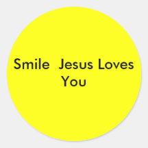 Smile  Jesus Loves You Round Sticker