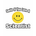 Smile...Love a Scientist t-shirts