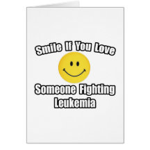 Smile...Love Someone Fighting Leukaemia Cards