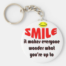 Smile - Make people wonder what your up to Keychain