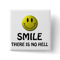 Smile, there is no hell. pin
