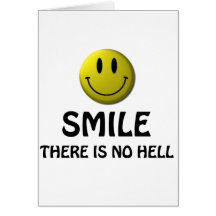 Smile, there is no hell. cards