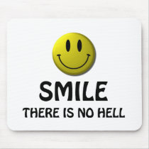 Smile, there is no hell. mouse mat