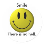 Smile, There is no hell. stickers