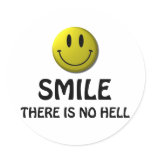 Smile, there is no hell. stickers