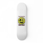 Smile, Who Won? skateboards