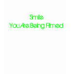 Smile You Are Being Filmed t-shirts