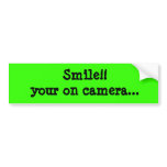 Smile!! your on camera... Bumber Sticker bumper stickers