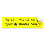 Smile!  You're Being Taped By Hidden Camera bumper stickers