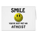 SMILE, you've just met an atheist. cards