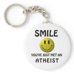 SMILE, you've just met an atheist. Key Chains