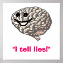 Smiley Brain, "I tell lies!" posters