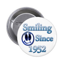 Smiling Since 1952 Buttons