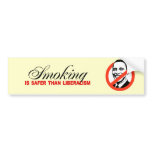 Smoking is safer than liberalism bumper stickers