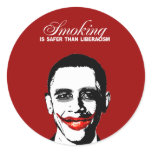 SMOKING IS SAFER THAN LIBERALISM stickers