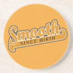 SMOOTH custom coaster