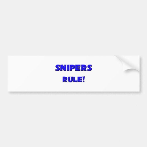 Snipers Rule! Bumper Sticker