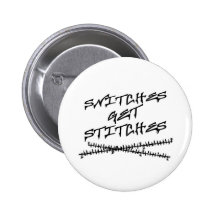 Snitches Get Stitches Buttons