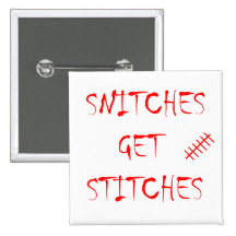 Snitches Get Stitches Pinback Button