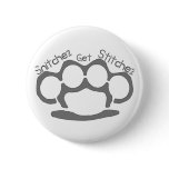 Snitchez Get Stitchez Button