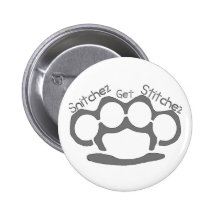 Snitchez Get Stitchez Button
