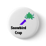 Snowbird Crap buttons