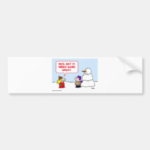 snowman needs more angst bumper stickers