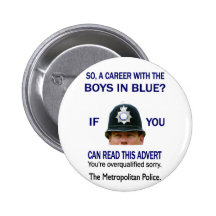 SO A CAREER WITH THE BOYS IN BLUE? PINBACK BUTTON