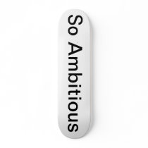 So Ambitious Season 0 Deck Skate Board