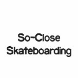 So-Close Skateboarding Dress T-Shirt embroidered shirts