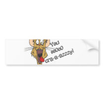 So Crazy Bumper Sticker