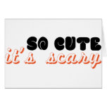 so cute it's scary greeting card