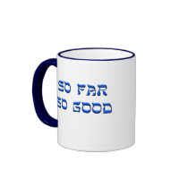 So far so good  Mug