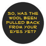 So, has the wool been pulled back from your eye... stickers