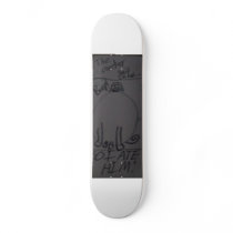 SO I ATE HIM Skateboard