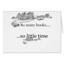 So Many Books, So Little Time Greeting Card