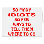 So Many Idiots So Few Ways Where To Go cards