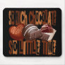 SO MUCH CHOCOLATE SO LITTLE TIME MOUSEPADS