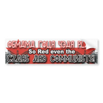 So Red the Even the Czars are Communists! Bumper Stickers