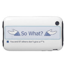 So What? (Facebook Button) Tough iPhone 3 Cover