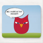 "So, where is that mouse?" - Angry Red Owl mousepads