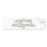 Soaking Wet Rainglow 2 bumper stickers