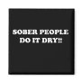 sober fridge magnet
