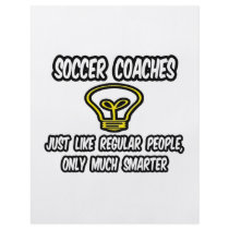 Soccer Coaches...Regular People, Only Smarter